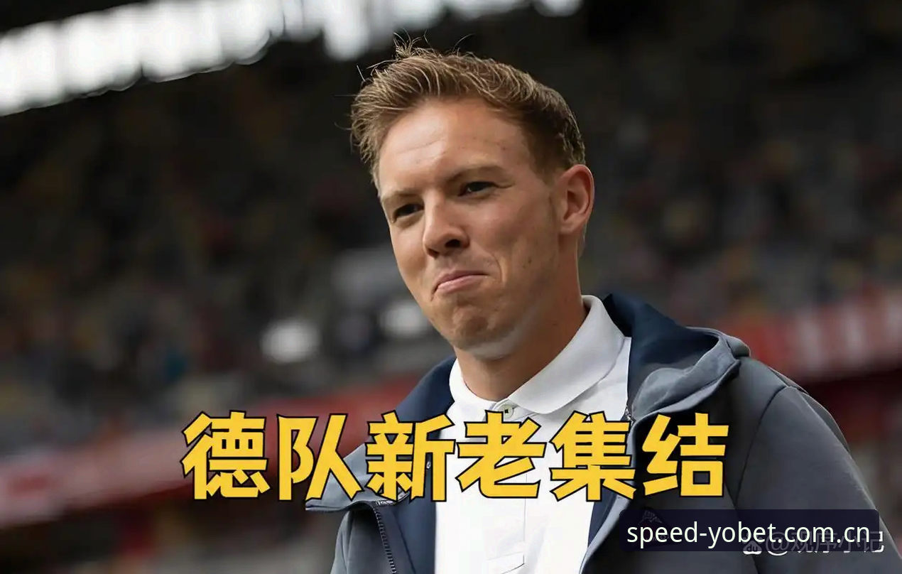 德国队世界杯名单深度解析：诺伊尔回归与新星崛起完整指南